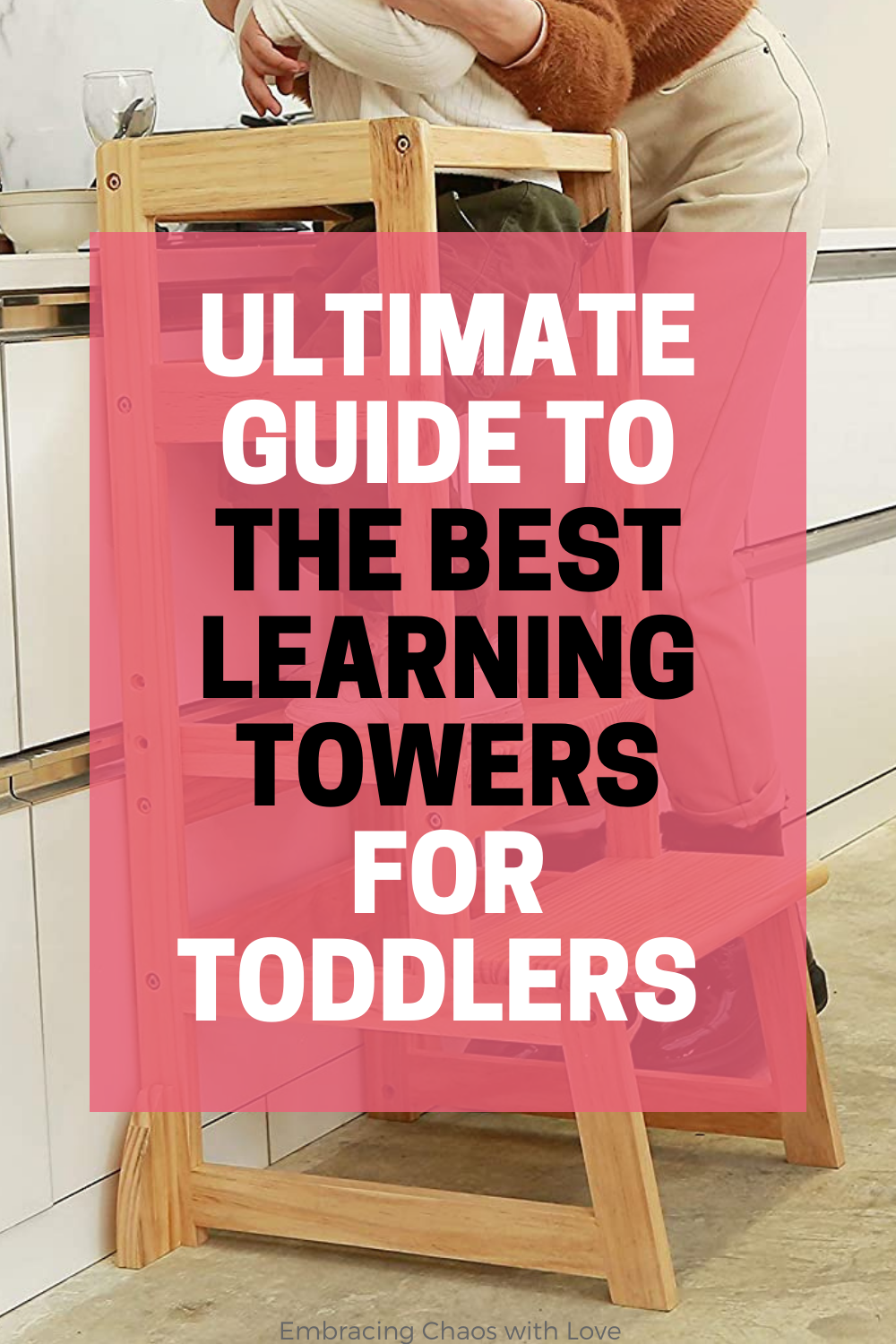 The Best Learning Towers For Toddlers Embracing Chaos With Love   Guide To Learning Towers For Toddlers 