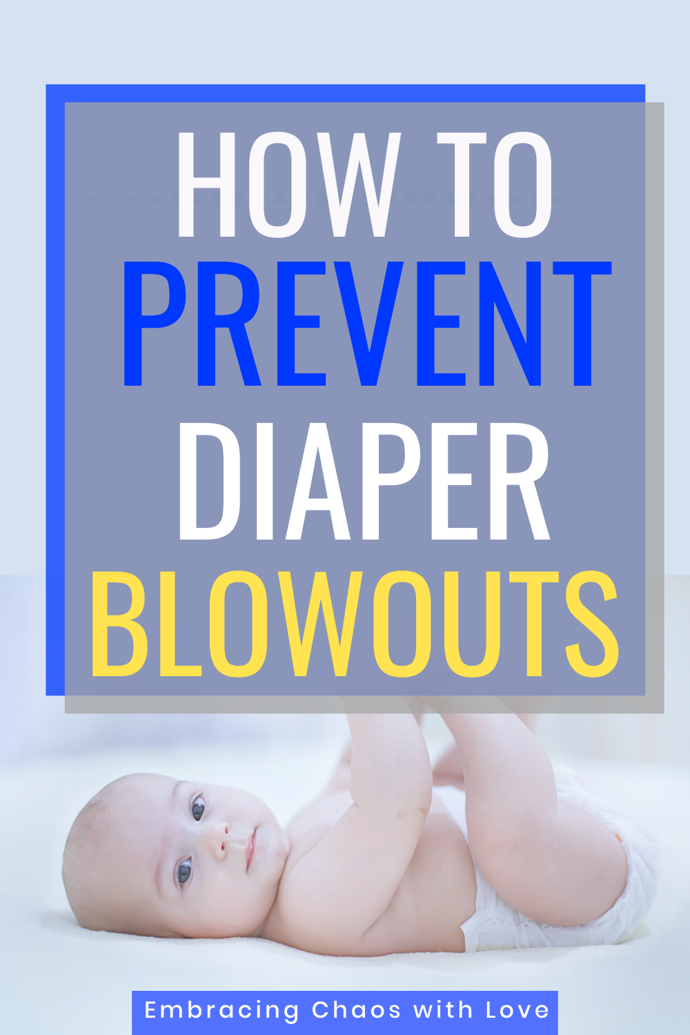 Helpful Tips on How to Prevent Diaper Blowouts